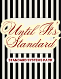 Until It’s Standard: Systems Pack