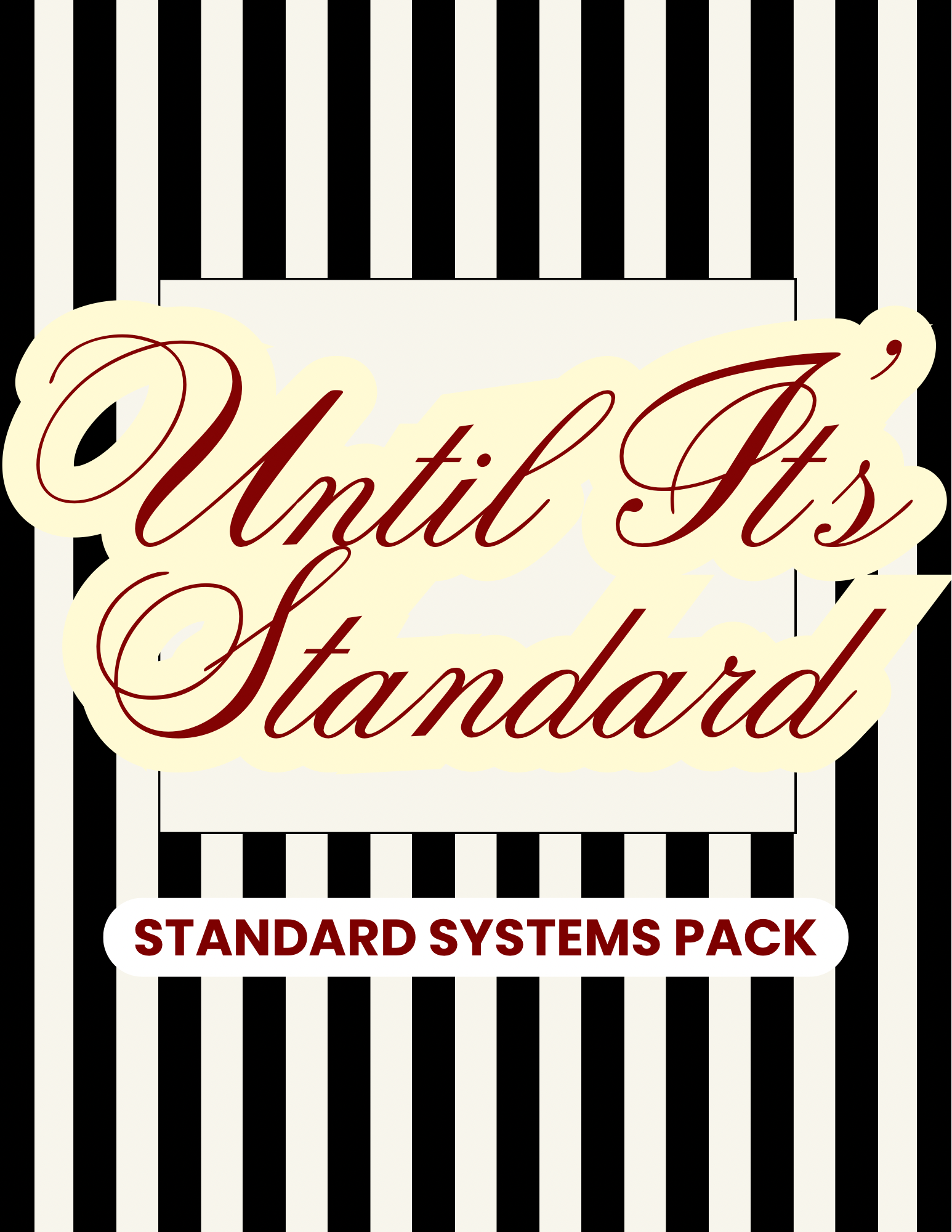 Until It’s Standard: Systems Pack